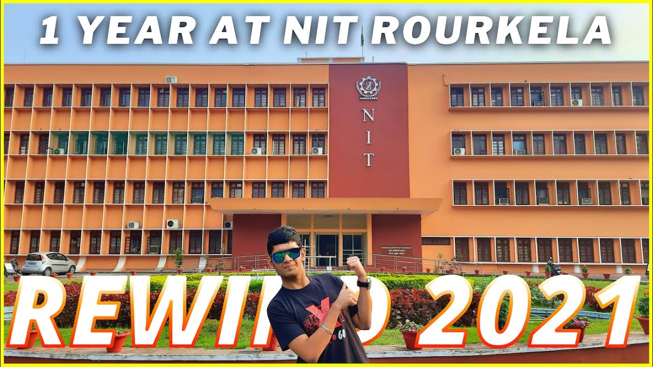The 2021 Rewind | NIT Rourkela Completing 3 Semesters in 1 Year ...