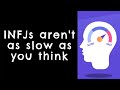 Why infjs seem like slow thinkers but arent