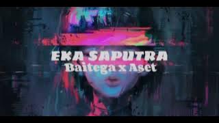 Baitega x Aset - (Eka Saputra Edit) - Remix Neww!!! 2025.mp3