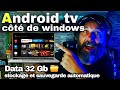 Crez un systme android tv  ct de windows et 32 gb de stockage pour une sauvegarde automatique