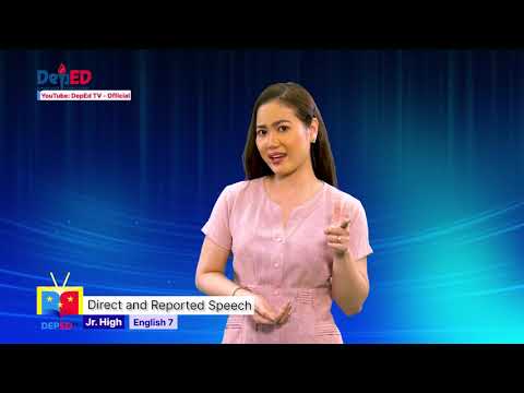 Grade 7 ENGLISH QUARTER 1 EPISODE 10 (Q1 EP10): Direct and Reported Speech (Part 2)