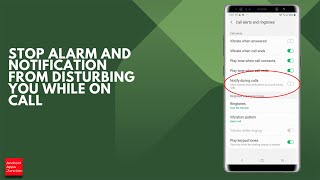 How to stop alarm and notification tone from disturbing you while on a call on Samsung