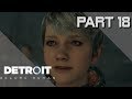 Detroit: Become Human Walkthrough PS4 Pro | Part 18 w/Th3Birdman