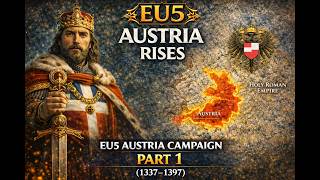 Austria Rises | EU5 Austria Campaign Part 1 (1337–1397)