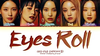 Download lagu (G)I-DLE Eyes Roll Lyrics (Color Coded Lyrics)