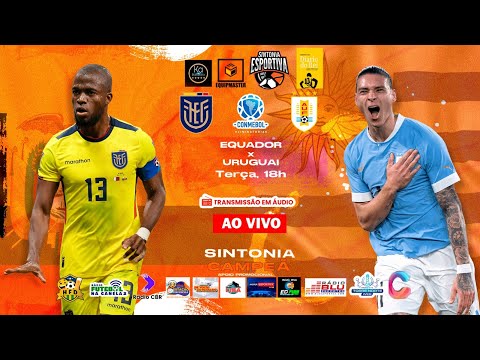 EQUADOR x URUGUAI - ELIMINATÓRIAS PARA A COPA DO MUNDO 2026 - Ao Vivo