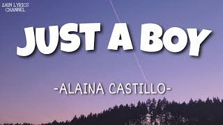 Alaina Castillo - Just A Boy (Lyrics)