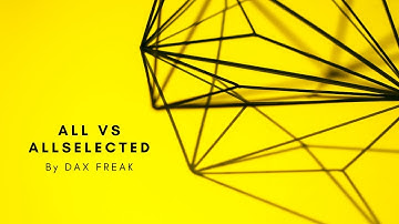 DAX Tutorial -2 ALL Vs ALLSELECTED