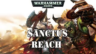 Warhammer 40k Lore: The Sanctus Reach Campaign
