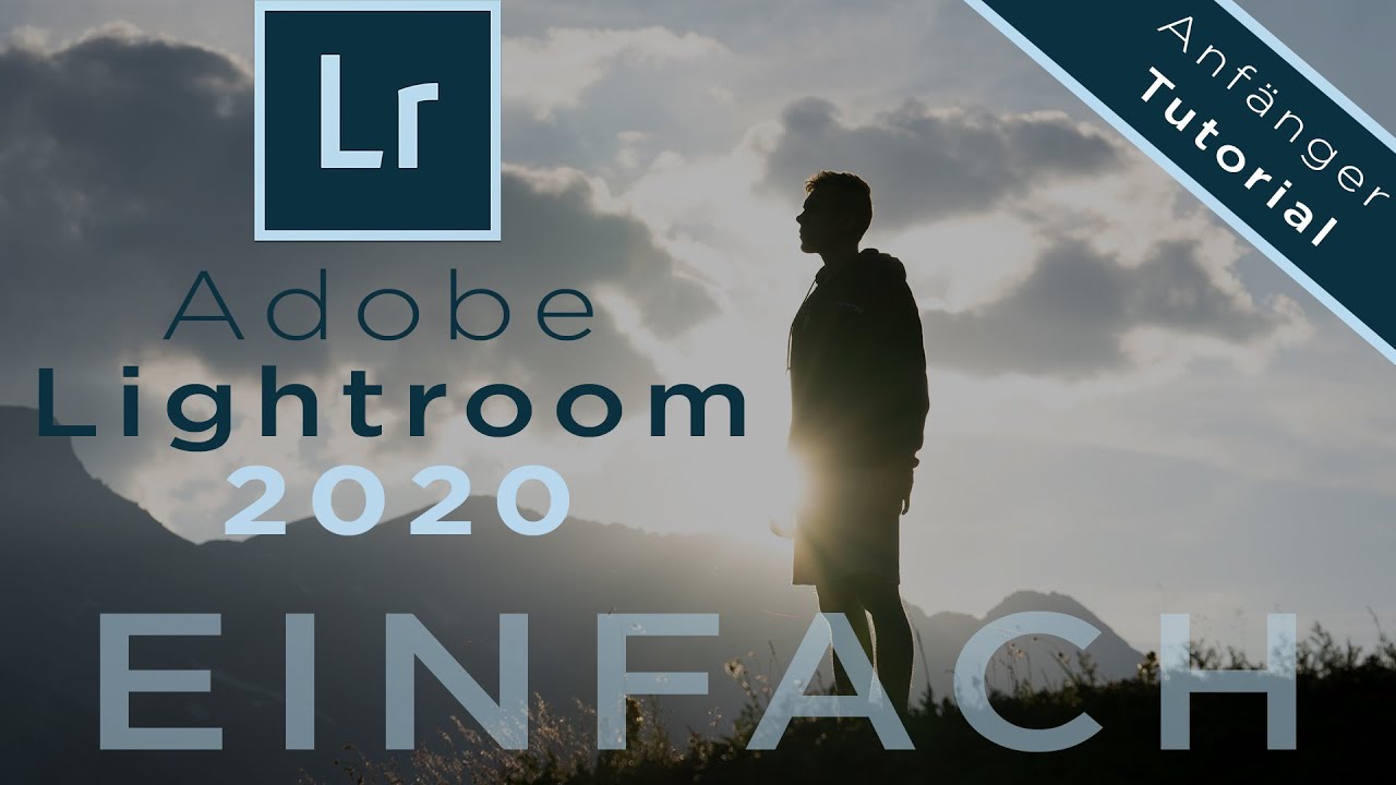 Adobe Lightroom Einfach Erklart I Anfanger Tutorial Youtube