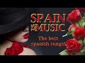 SPAIN IS MUSIC - the best Spanish songs