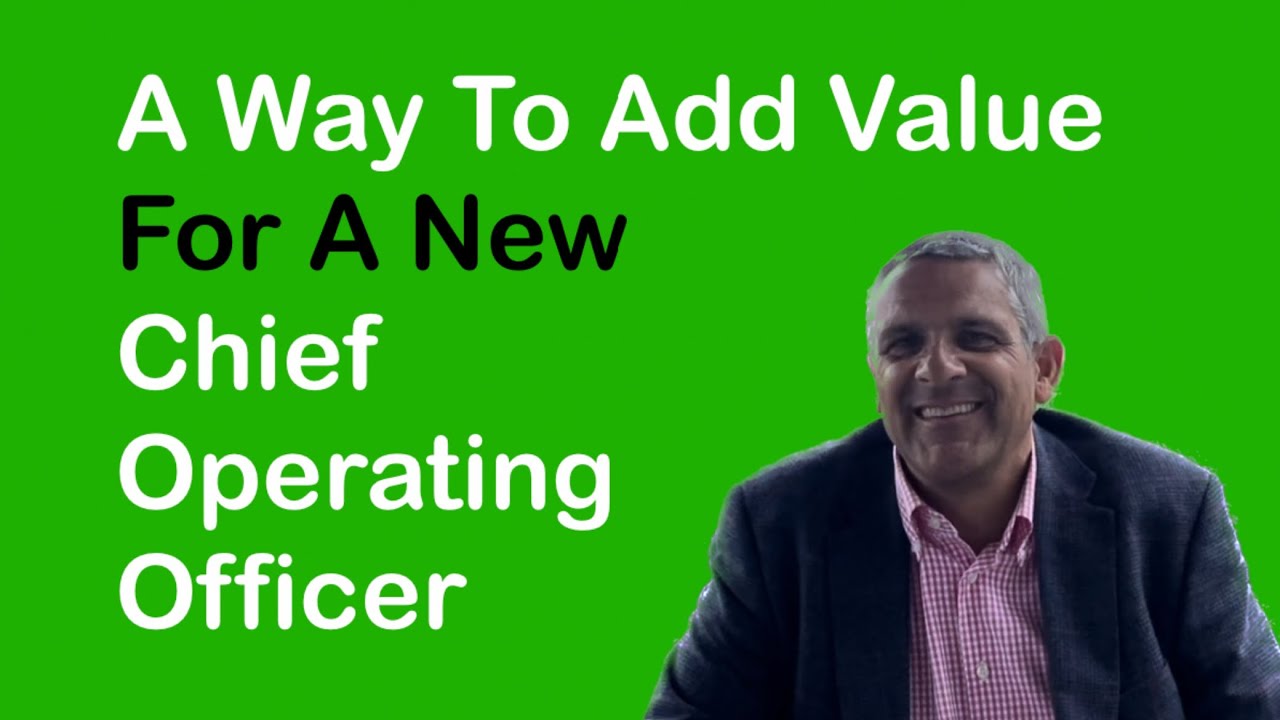 New Chief Operating Officer? | A Way To Add Value | COO Training - YouTube