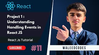 Project 1 : Understanding Handling Events in React Js #ep11 #reactjs