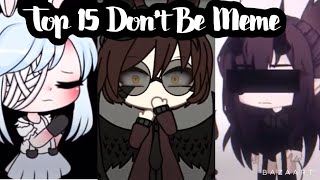 Top 15, Don’t  be Meme ( Gachalife ) //Itz_Lemuelle Studios//