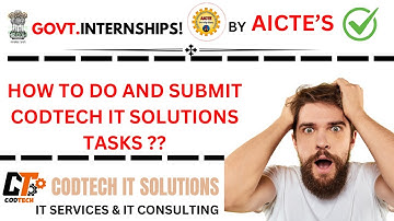 HOW TO DO AND SUBMIT CODTECH IT SOLUTIONS INTERNSHIP TASKS