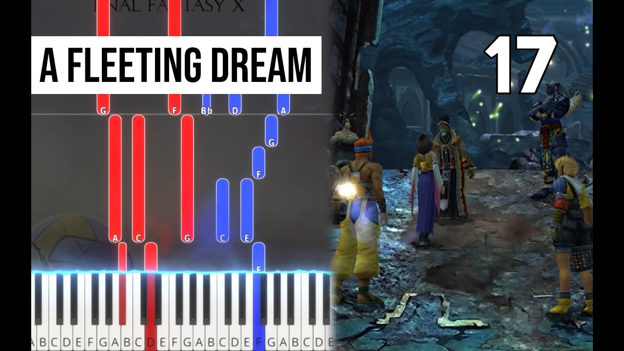 TPR - A Fleeting Dream (from A Fleeting Dream) - 17 - Final Fantasy X Piano Tutorial | Note Chart