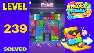 Block Away – Level 239 | Walkthrough Fast & Clean Solution