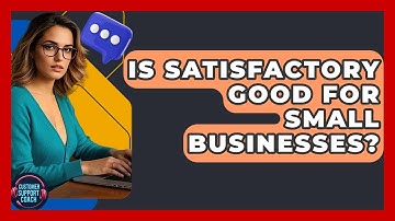 Is SatisFactory Good For Small Businesses? - Customer Support Coach