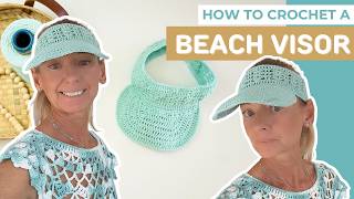 Crochet a Perfect Beach Visor Hat That Actually Holds Its Shape!