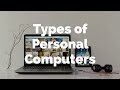 Discover the Different Types of Personal Computers You Use Daily 💻