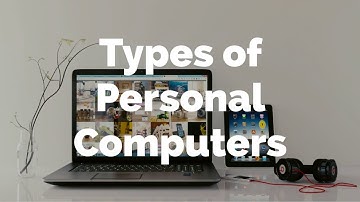 Types of Personal Computers