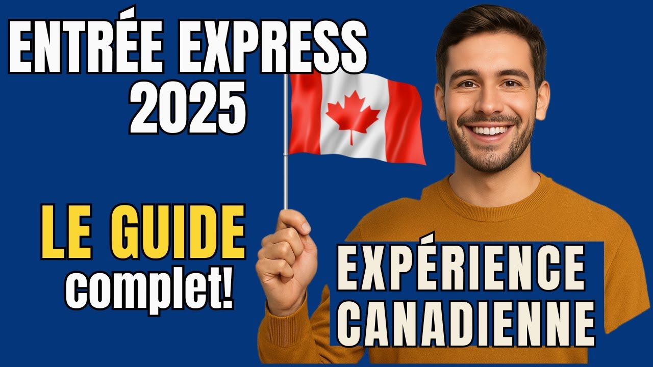 🇨🇦 Entrée Express 2025 : Guide COMPLET pour immigrer au Canada ...