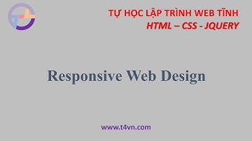 T4vn.com - Lập trình web tĩnh CSS - Bài 6: Responsive Web Design