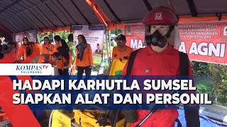 Hadapi Karhutla Sumsel Siapkan Alat dan Personil