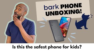Unboxing The Bark Phone | Is Bark The Safest Phone for Teens & Kids of All Ages?
