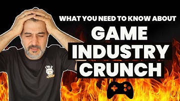 Video Game Industry Crunch | Game development career advice