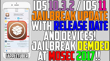 iOS 10.2.1 - 10.3.2 & iOS 11 Jailbreak Status Update Mosec 2017 - Release Date & Compatible Devices!