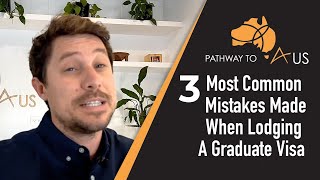 3 Most Common Mistakes When Lodging a Graduate Work Visa (Subclass 485) - And How to Avoid These