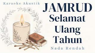 Jamrud - Selamat Ulang Tahun (Karaoke Akustik) | Nada Rendah | Lirik Tanpa Vokal
