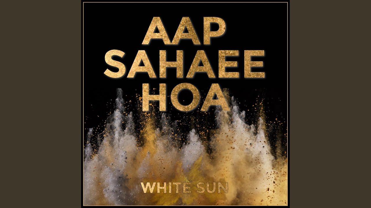Aap Sahaee Hoa - YouTube