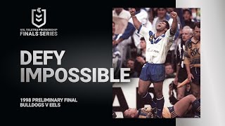 Defy Impossible | Bulldogs v Eels Preliminary Final, 1998 | Feature | NRL
