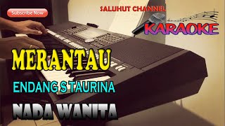 MERANTAU [KARAOKE NOSTALGIA] ENDANG S TAURINA ll NADA WANITA G=DO