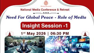 Insight Session - 01 I Media Wing Conference I Gyan Sarovar I Abu Raj I 01/05/2026 | 06:30 PM