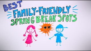 The Best Spring Break Travel Spots For Kids!