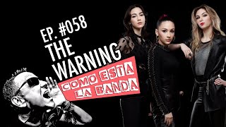 The Warning - Cómo Está La Banda? con Piro - Ep. 058