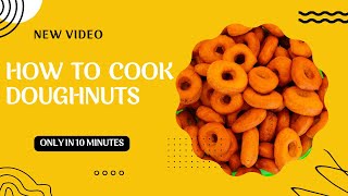 VIDEO NO. 3 HOW TO PREPARE DOUGHNUTS