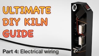 Ultimate DIY Electric Kiln Guide - Electrical Wiring (part 4)