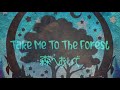 **森へおいで**Take Me To The Forest** Viens dans la forêt**Haere mai i te vao**