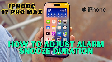 How To Adjust Alarm Snooze Duration On iPhone 17 Pro Max #latest