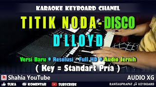 TITIK NODA D'LLOYD KARAOKE DISCO REMIX TEMBANG KENANGAN NADA PRIA | Shahia Youtube