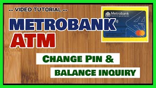 Metrobank Atm How To Change Pin And Balance Inquiry