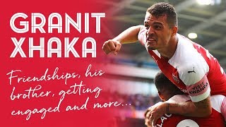 Granit Xhaka on friendship, family, getting engaged and more...