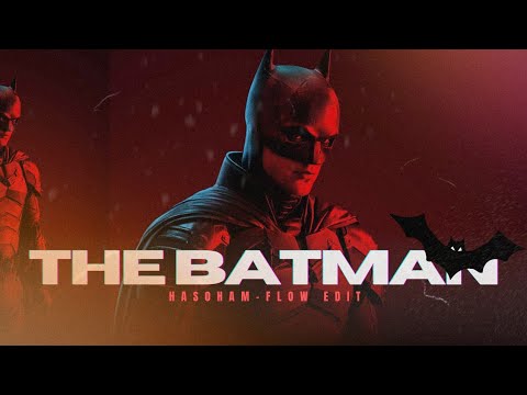 The Batman | Flow Edit | has0ham