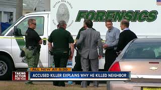 Florida man accused of execution-style murder of his neighbor explains why he did it