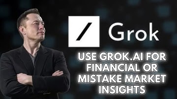 How to Use Grok Ai gor Financial or Stock Market Insights 2025?