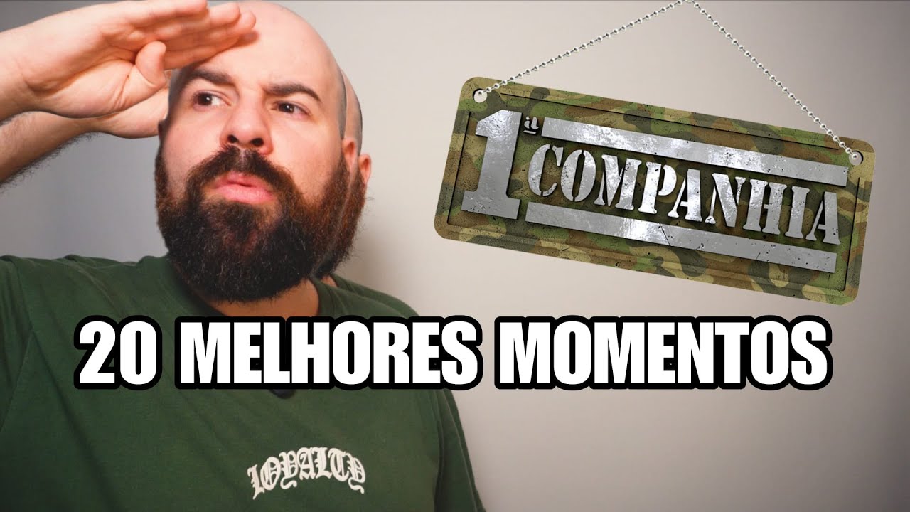 PRIMEIRA COMPANHIA - MELHORES MOMENTOS? resumo 6